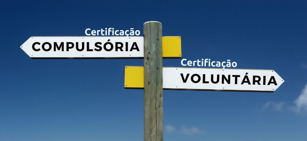 Certificação Voluntária x Compulsória