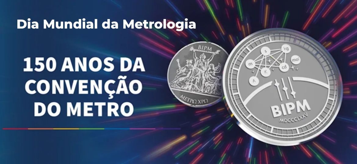 Dia Mundial da Metrologia 150 anos de medições que garantem segurança e confiança